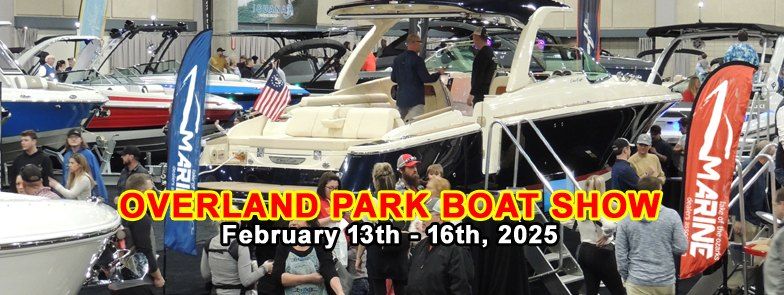 The Overland Park Boat Show Feb. 13th -16th, 2025