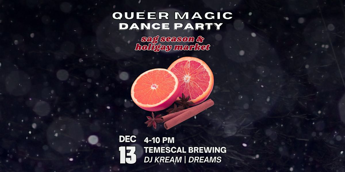 Queer Magic | Dec 13 | Holigay Edition
