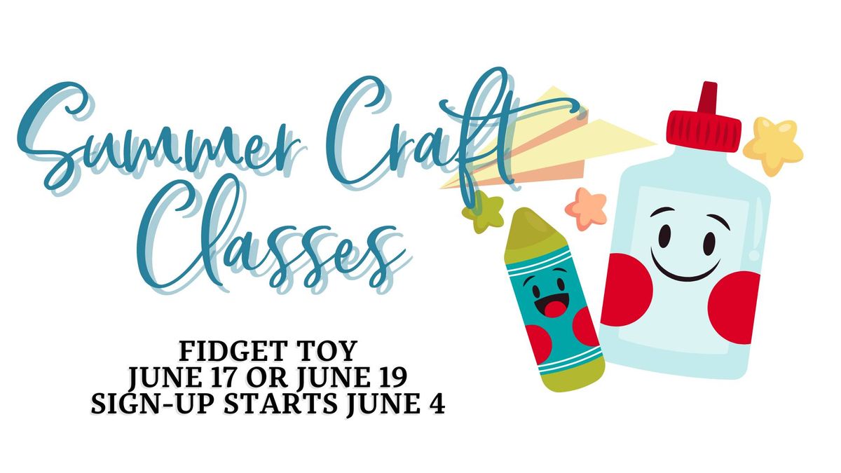 Summer Craft Class - Fidget Toy