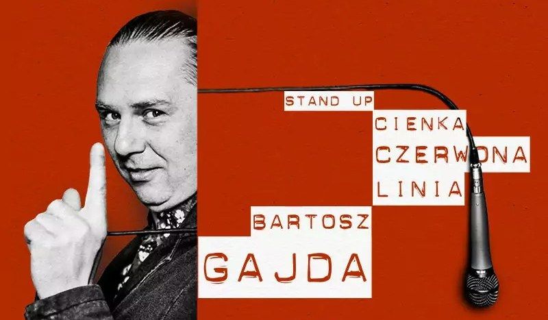 Bartosz Gajda - stand up - "Cienka czerwona linia"