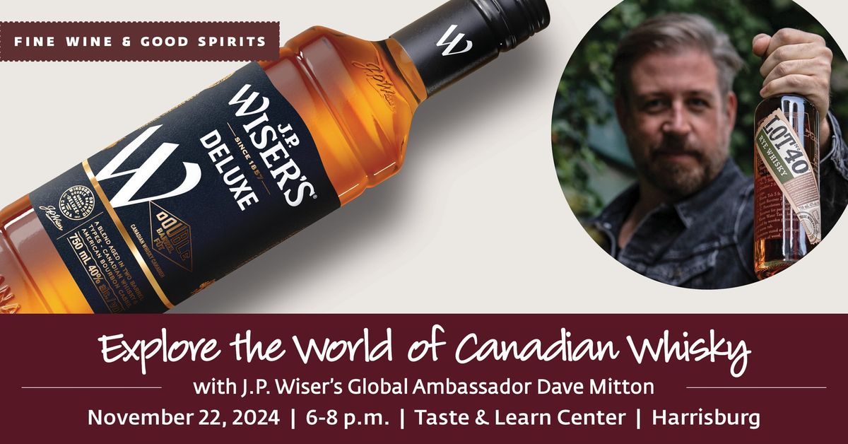 Explore the World of Canadian Whisky with J. P. Wiser\u2019s Global Ambassador Dave Mitton