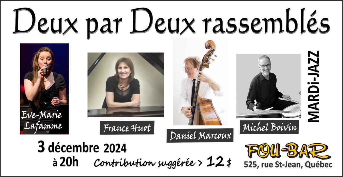 DEUX PAR DEUX RASSEMBL\u00c9S  au Mardi-Jazz