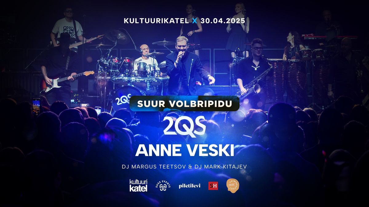 Suur volbripidu: 2 Quick Start & Anne Veski Live | Kultuurikatel 30.04.2025