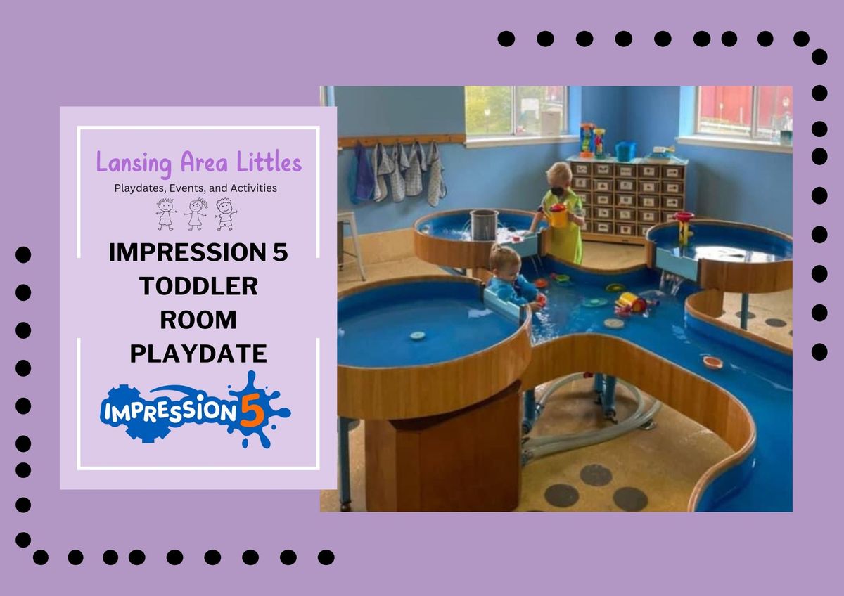 Impression 5 Toddler Room Playdate