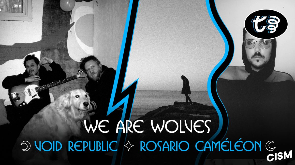 We Are Wolves + Void Republic + Rosario Cam\u00e9l\u00e9on @ Le Minist\u00e8re