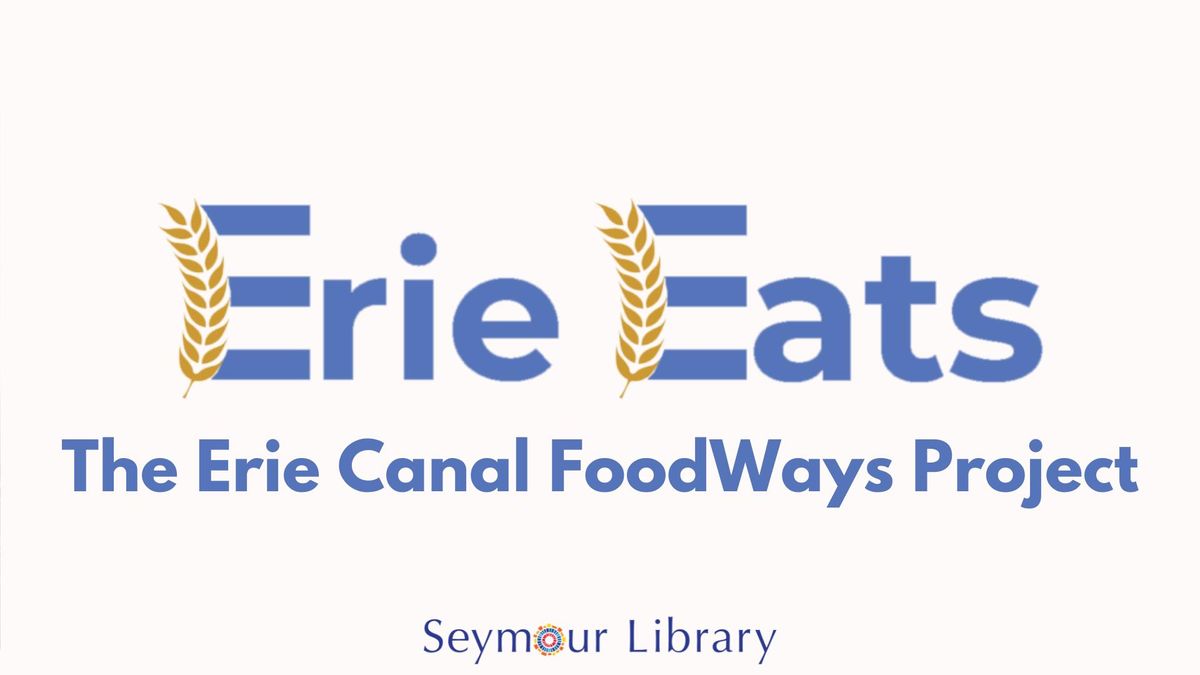 Erie Eats: The Erie Canal FoodWays Project