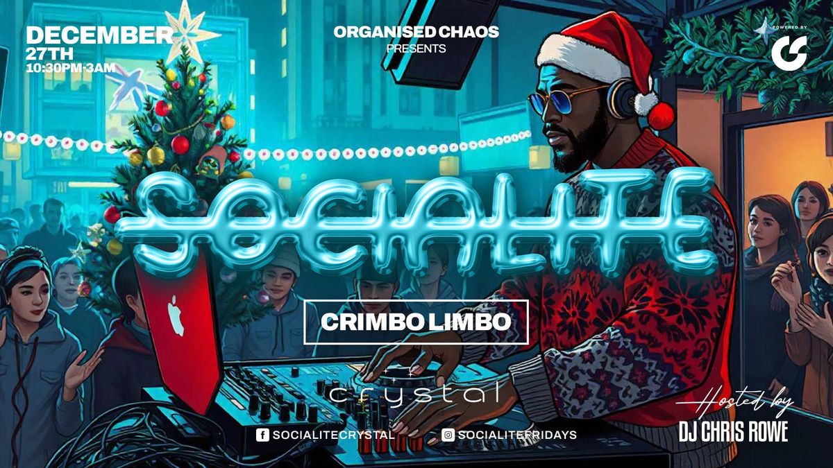 Socialite Fridays | Crimbo Limbo | Crystal