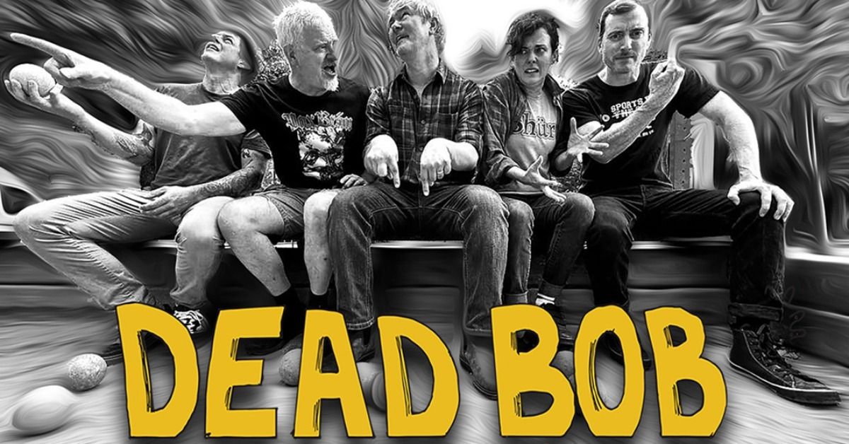 Dead Bob (ft. John Wright from NOMEANSNO)