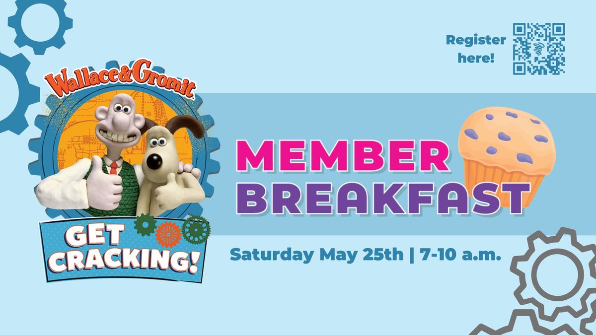 Member Breakfast - Wallace and Gromit: Get Cracking!