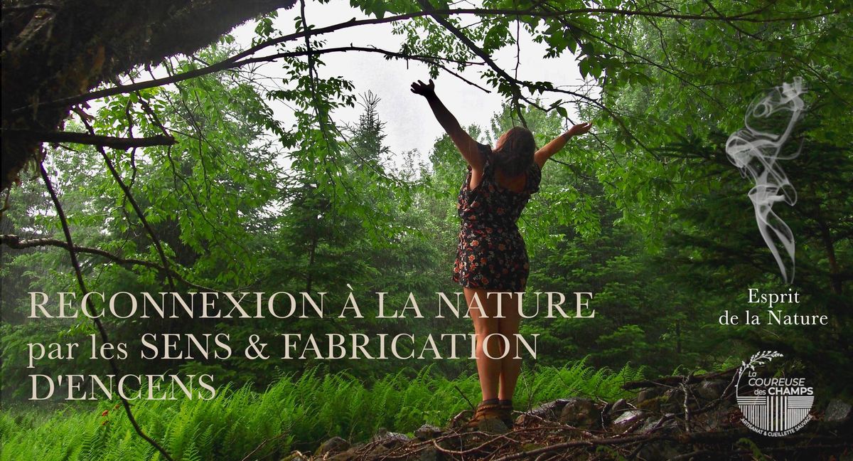 RECONNEXION NATURE PAR LES SENS & FABRICATION D'ENCENS