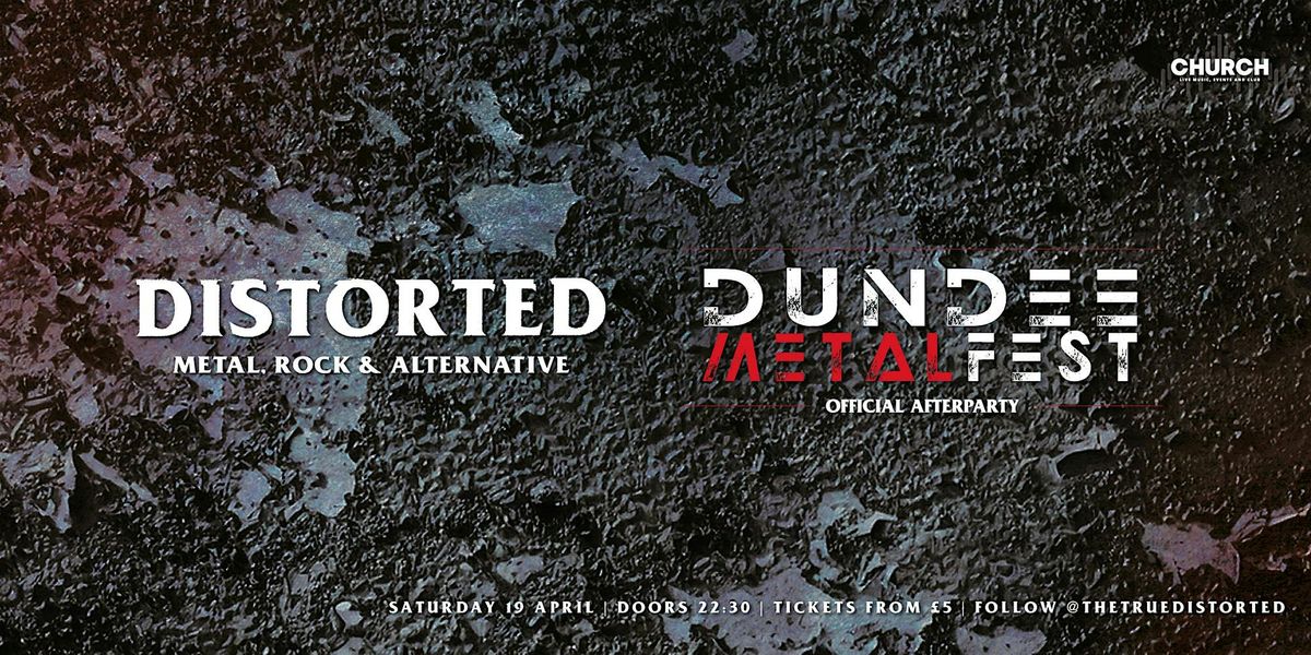 Distorted - The Official Dundee Metalfest Afterparty Club