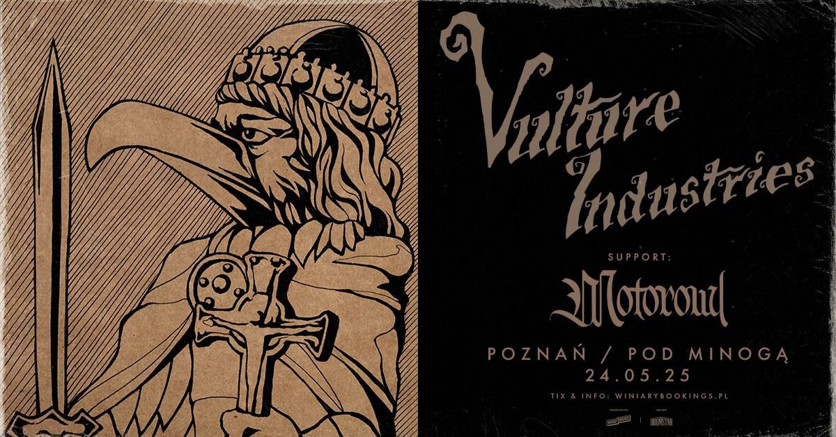 VULTURE INDUSTRIES + Motorowl \/ 24.05.25 \/ Pod Minog\u0105, Pozna\u0144