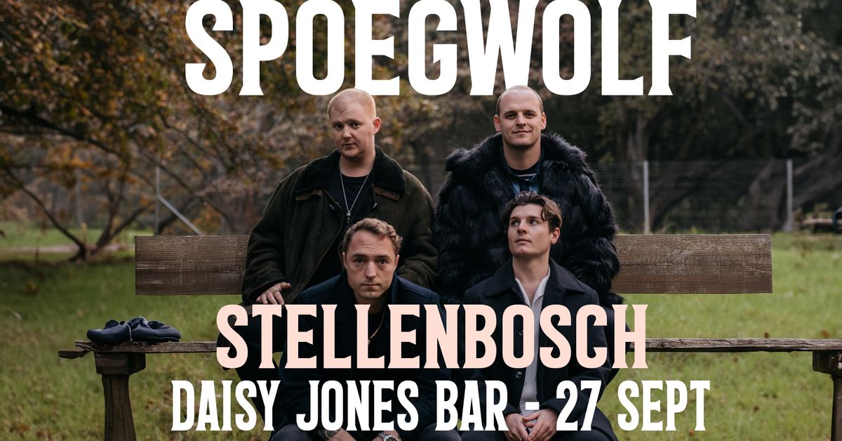 Spoegwolf live by Daisy Jones, Stellenbosch