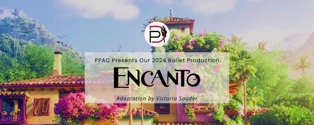 PPAC Presents Encanto Ballet Production