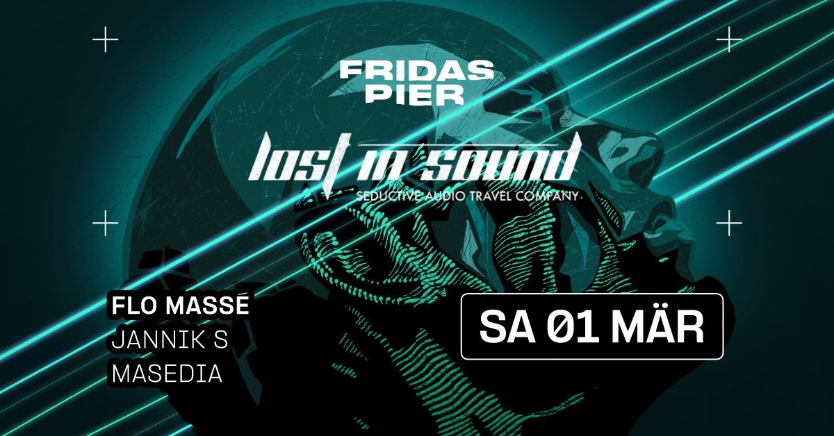 LOST IN SOUND pres. FLO MASS\u00c9 | JANNIK S | MASEDIA