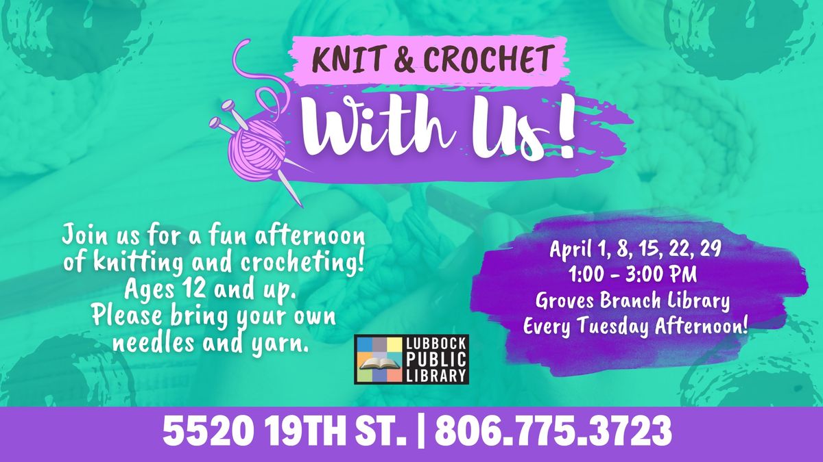 Knit & Crochet With Us at Groves Branch Library