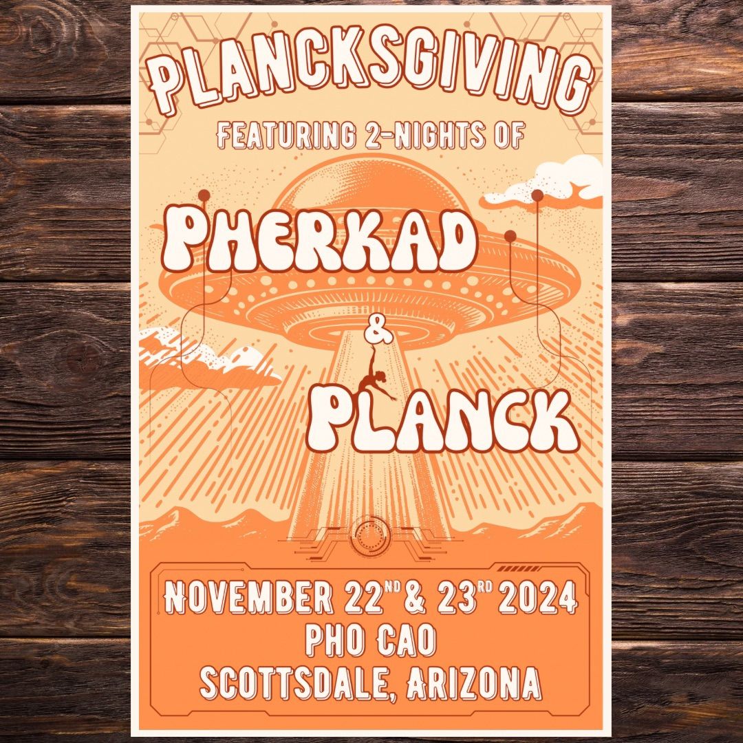 Plancksgiving NIGHT-1 with Planck and Pherkad at Pho Cao!