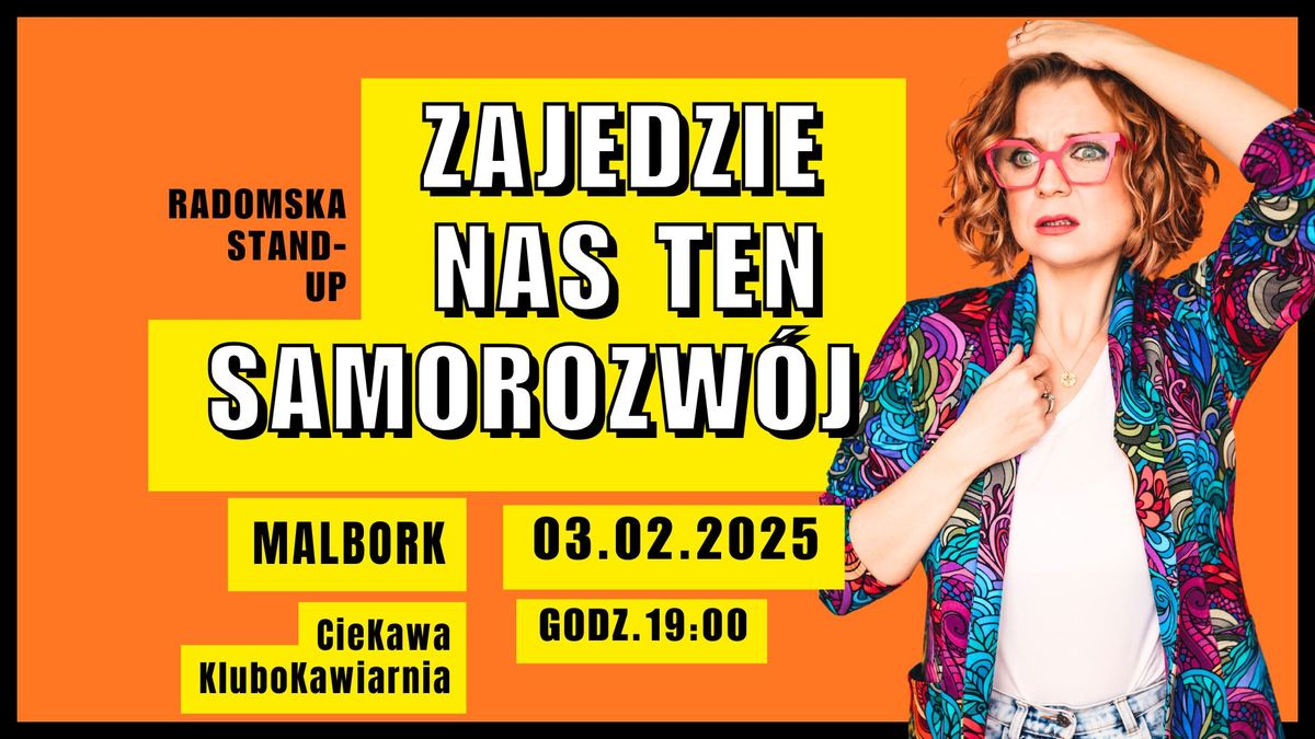 Radomska Stand-up: Zajedzie nas ten samorozw\u00f3j | Malbork