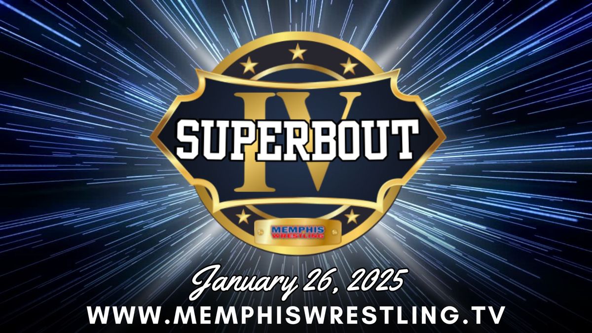 JAN. 26  | SuperBout IV - 4 Year Anniversary Spectacular