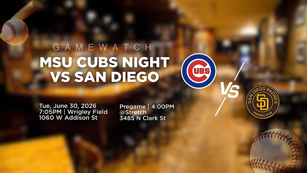 Cubs Game Watch - MSU Night!