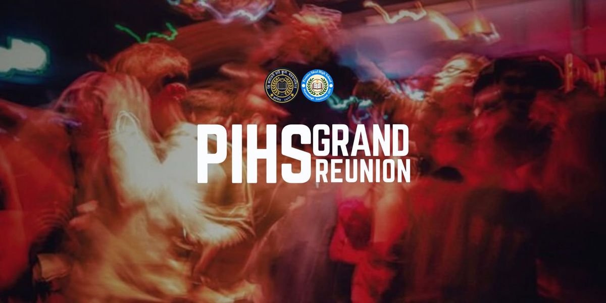 PIHS GRAND REUNION 