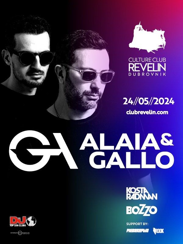 Alaia & Gallo @ Club Revelin, Dubrovnik, Croatia