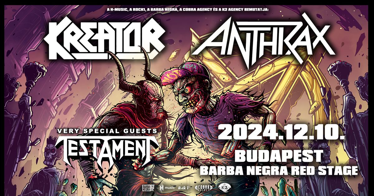 KREATOR I ANTHRAX I TESTAMENT I Barba Negra I Budapest