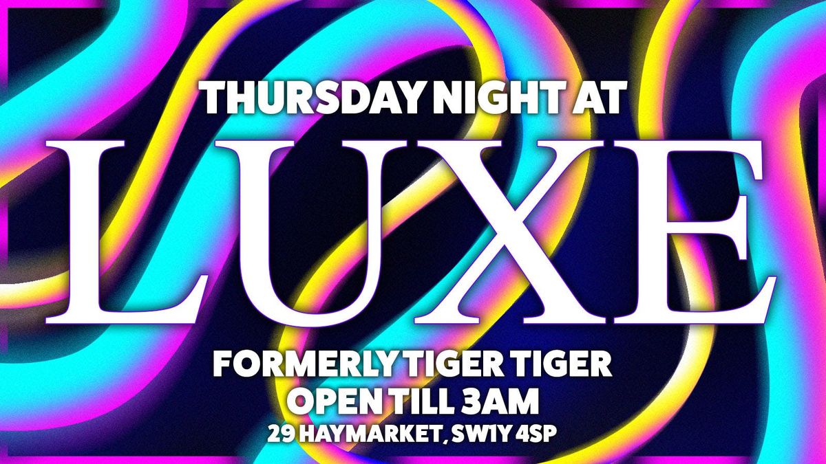 Luxe (formerly Tiger Tiger) London Leicester Square Monday  - Monday Night