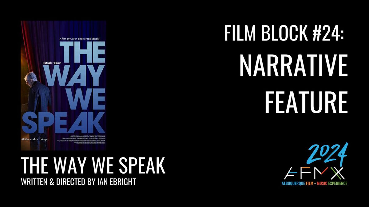 Film Block #24 - Narrative Feature - "The Way We Speak"