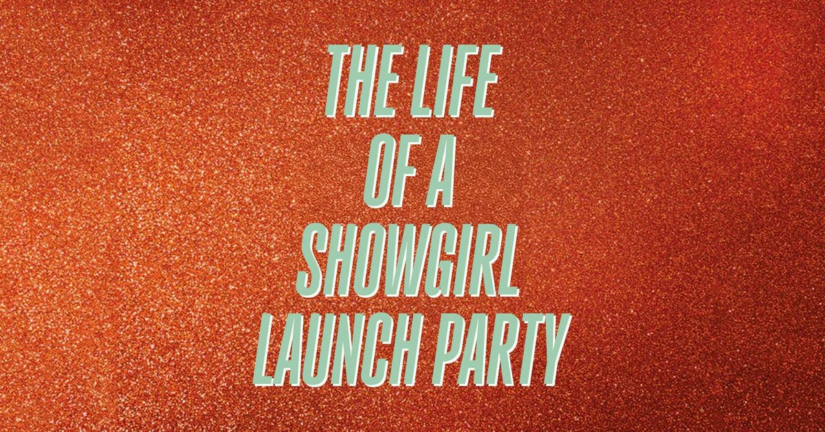 The Life Of A Showgirl - Album Launch Party (London)
