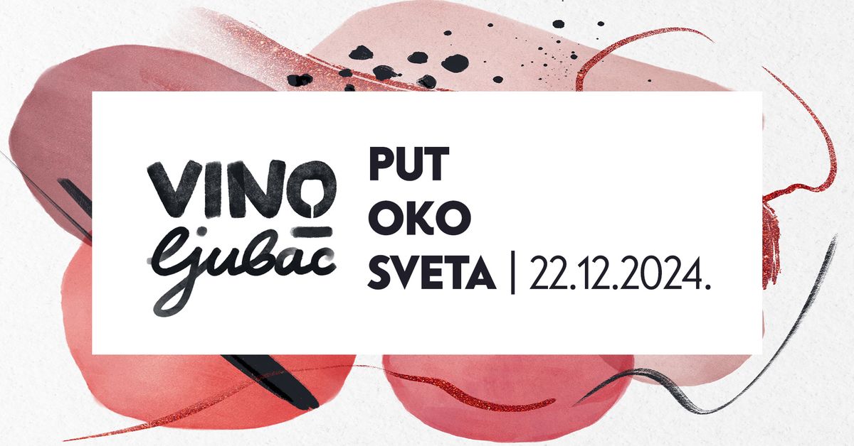 Vinoljubac | Salon odabranih vina "Put oko sveta" \ud83c\udf0e