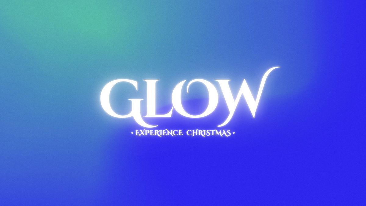 GLOW | experience christmas  