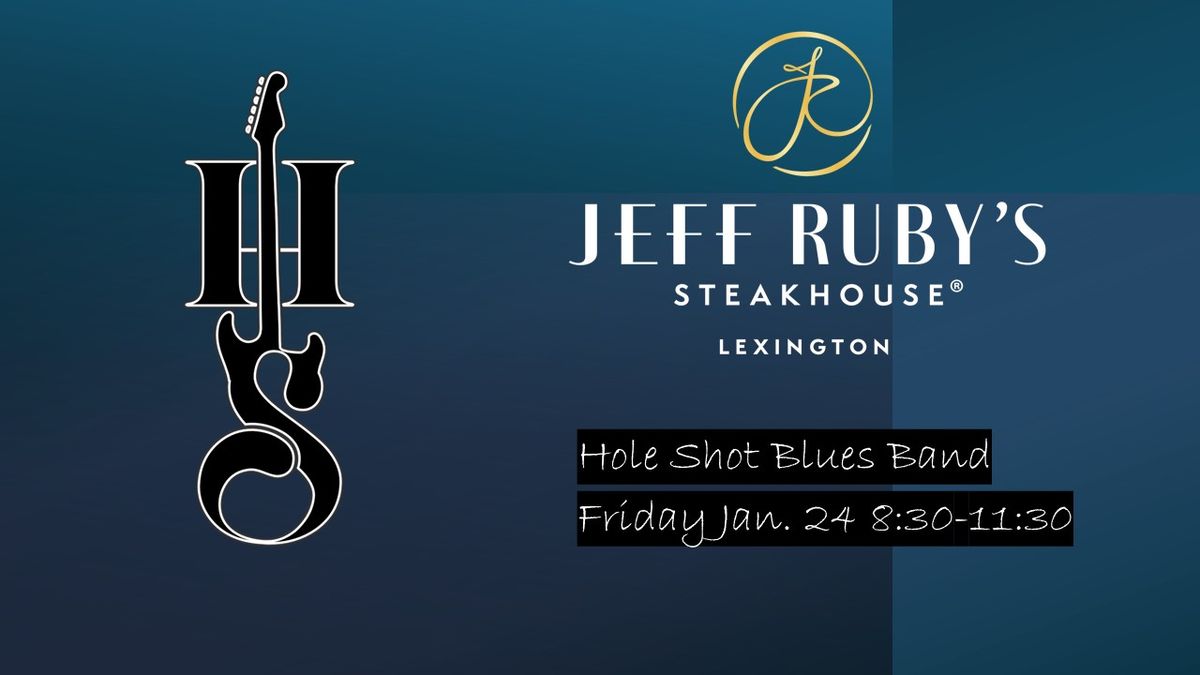 Hole Shot Blues @ Jeff Ruby's Lexington