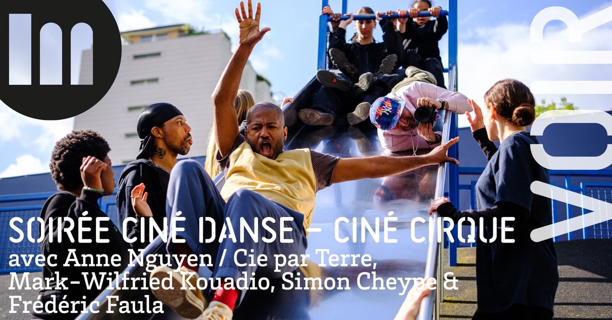 SOIR\u00c9E CIN\u00c9 DANSE \u2013 CIN\u00c9 CIRQUE