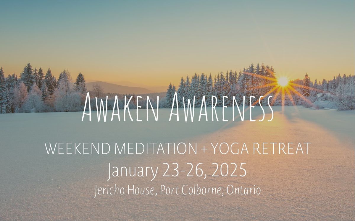 Awaken Awareness Meditation + Yoga Retreat