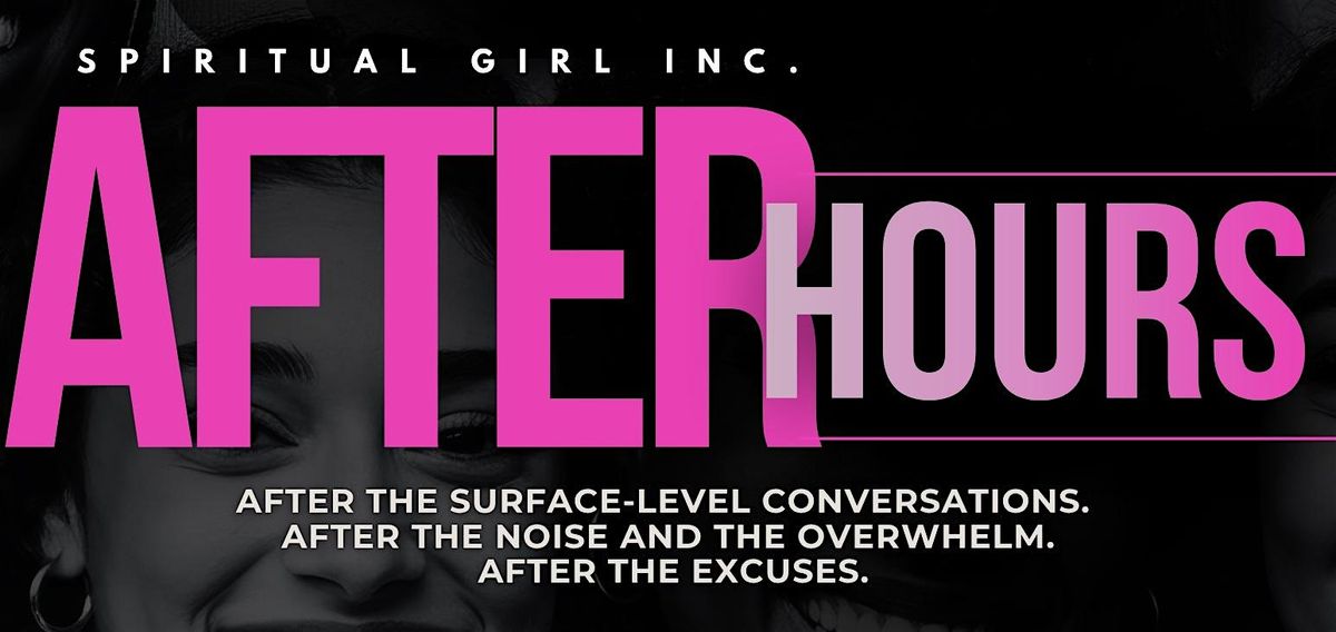 Spiritual Girl Inc. After Hours