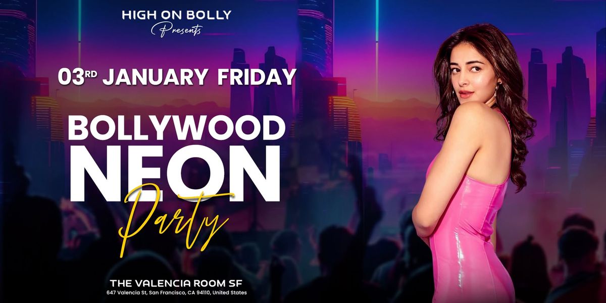 JAN 3 | FRIDAY | BOLLYWOOD NEON PARTY | SAN FRANCISCO