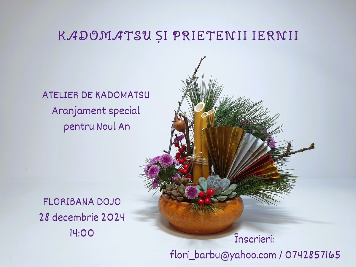 KADOMATSU \u0218I PRIETENII IERNII - ATELIER DE ARANJAMENTE JAPONEZE SPECIFICE ANULUI NOU