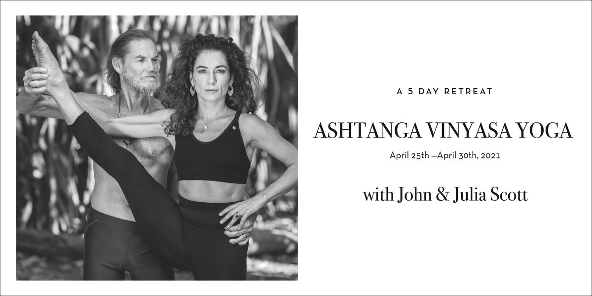 A 5-day retreat of Ashtanga Vinyasa Yoga with John and Julia Scott