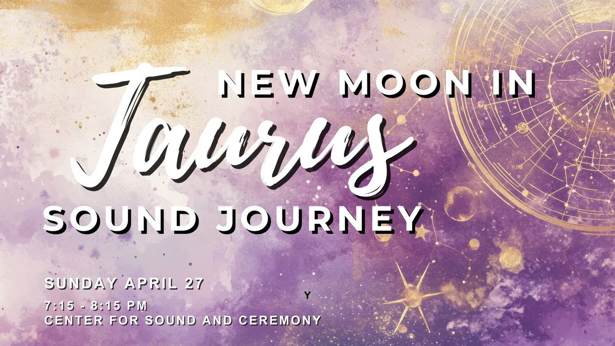 New Moon in Taurus Sound Journey