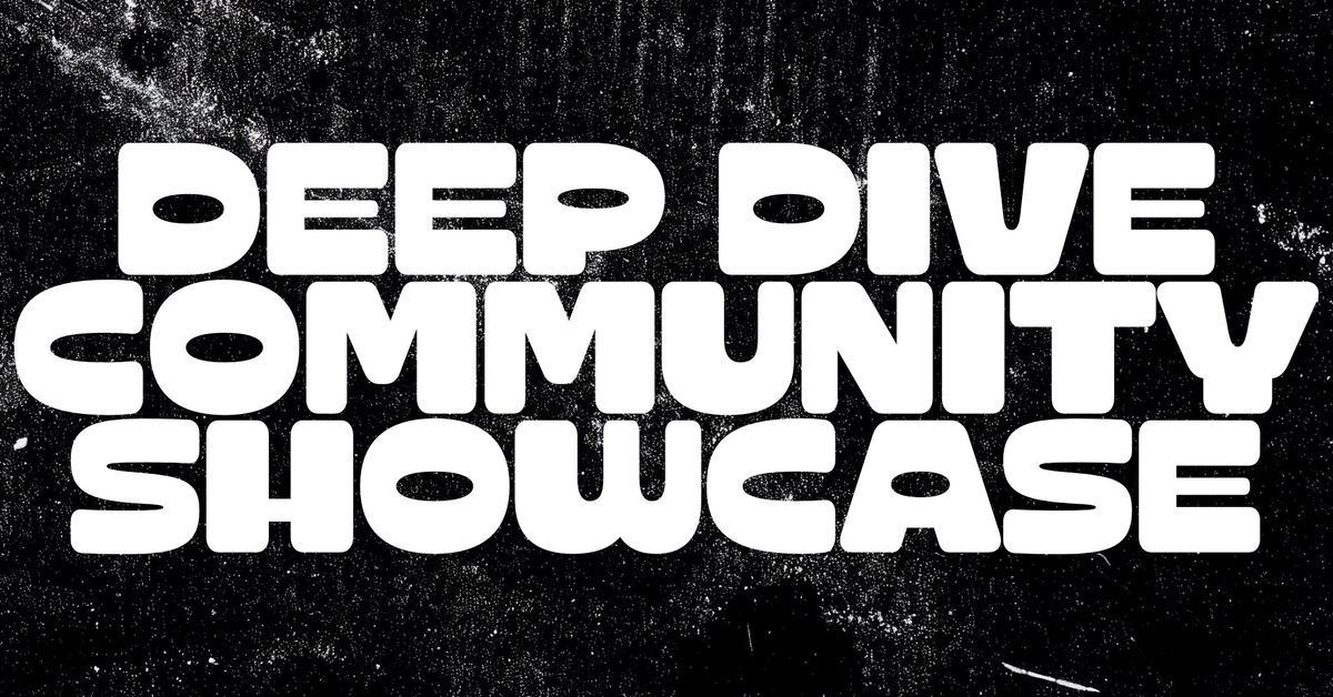 Deep Dive Community Showcase - DEEP DIVE - Ithaca NY