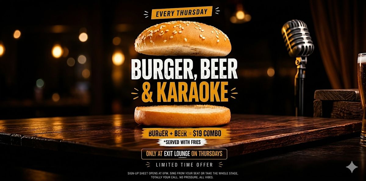 Burger, Beer & Karaoke Thursdays at Exit Lounge