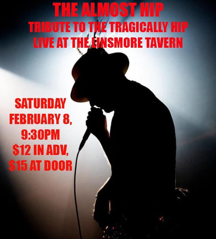 The Almost Hip, The Longest Running Tribute to The Tragically Hip returns to the Linsmore Tavern!