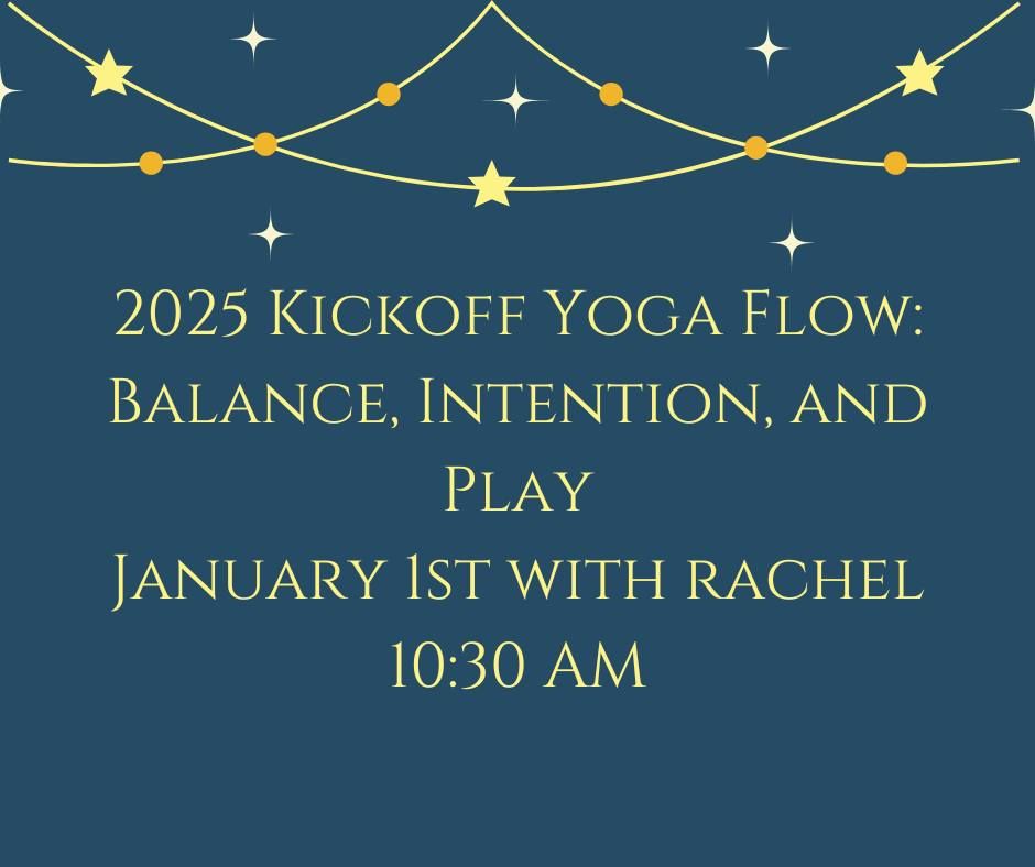 2025 Kickoff Yoga Flow: Balance, Intention, and Play with Rachel