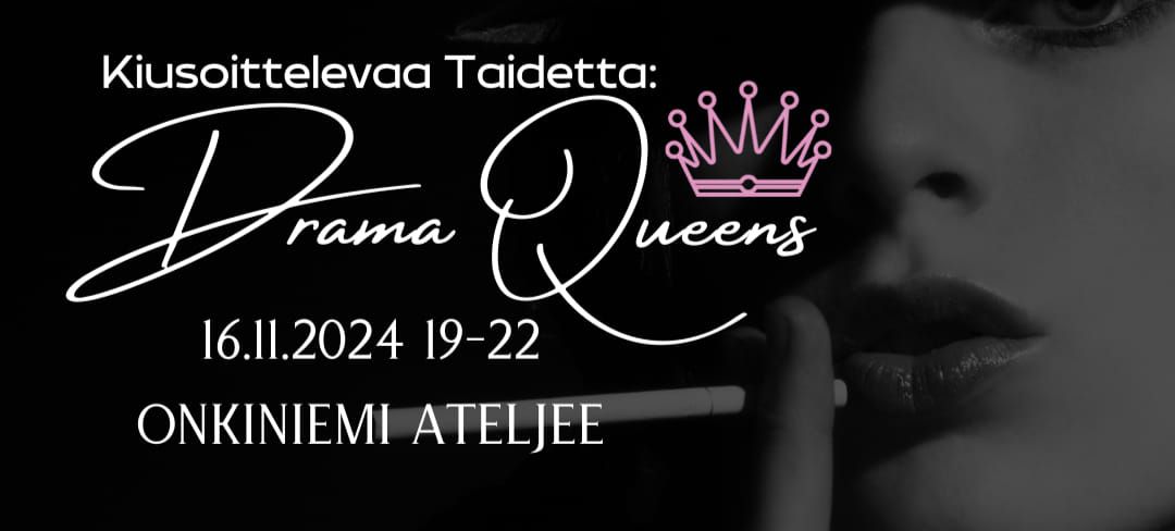 Kiusoittelevaa Taidetta: Drama Queens