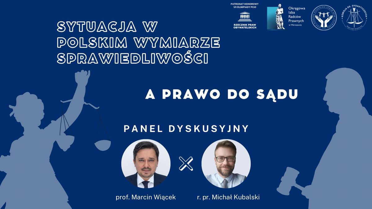 Sytuacja w polskim wymiarze sprawiedliwo\u015bci a prawo do s\u0105du | Panel dyskusyjny 