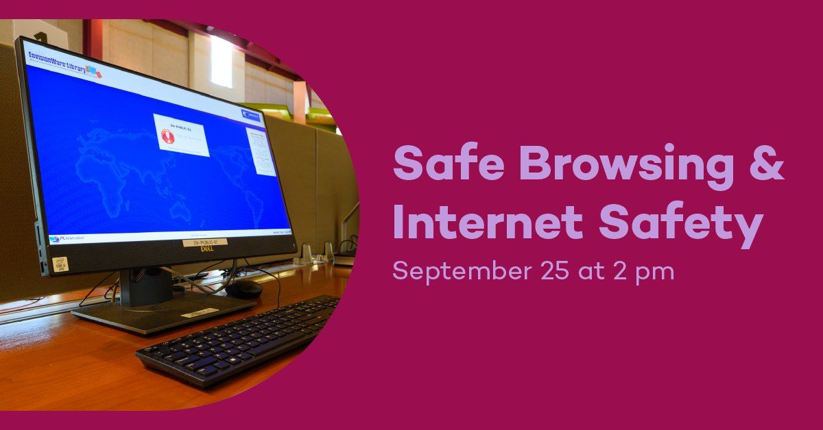 Safe Browsing & Internet Safety