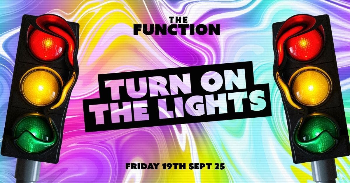 \ud83d\udea6 Turn on the lights\ud83d\udea6 - The Function - Canterbury