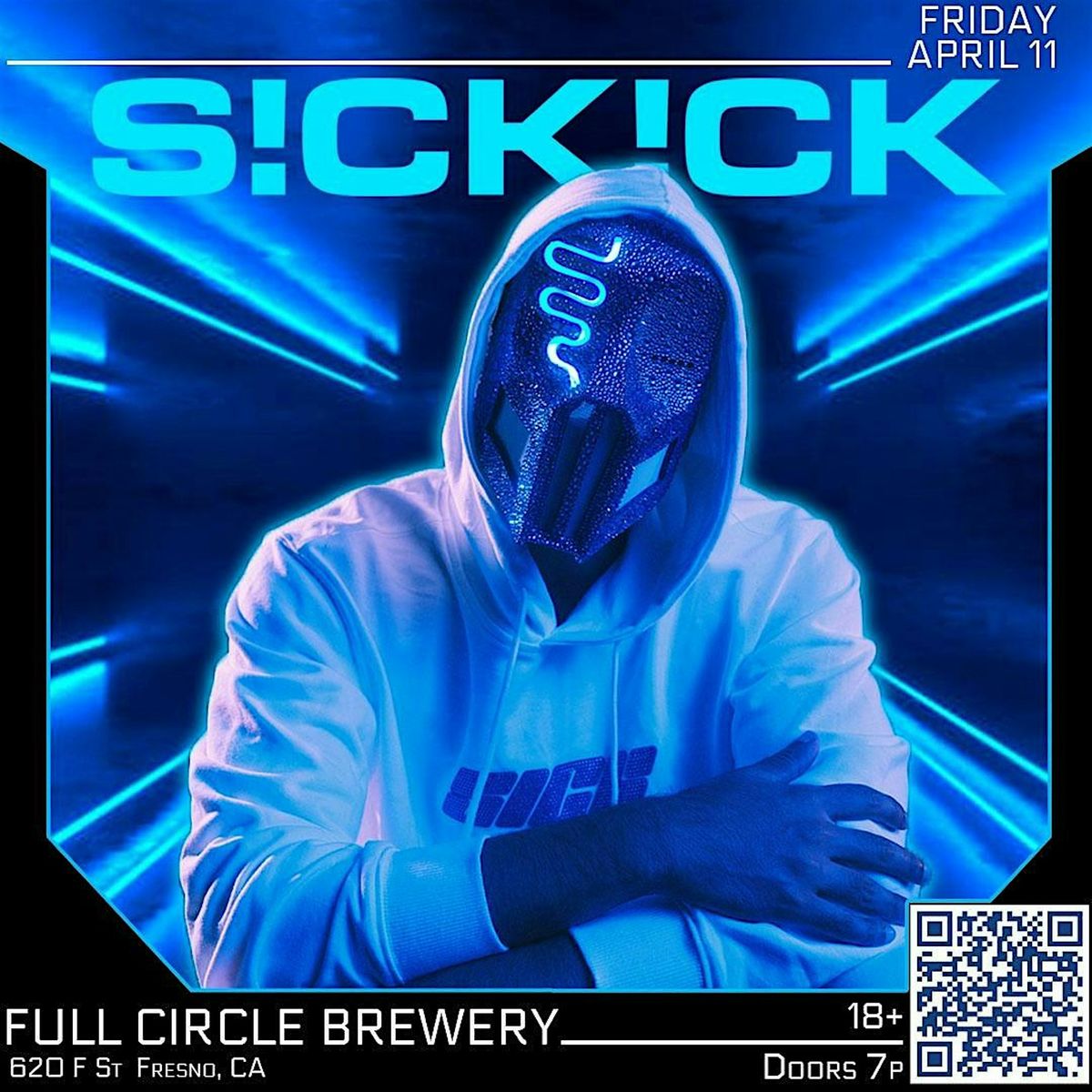 SICKICK  @ FULL CIRCLE BREWERY - FRESNO