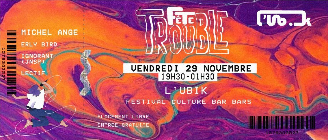 Festival Bar-Bars @ l\u2019Ubik : F\u00eate Trouble invite Michel Ange